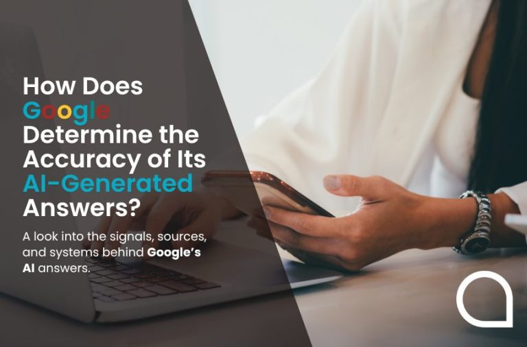 How does Google determine the accuracy of AI generated answers